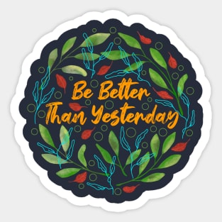 Be Better Than Yesterday Sticker